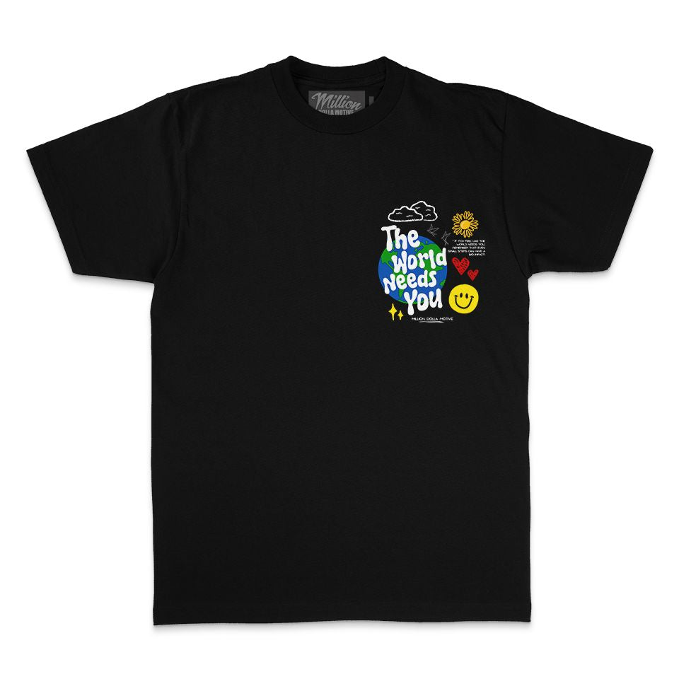 The World Needs You - Black T-Shirt T-Shirt Million Dolla Motive 