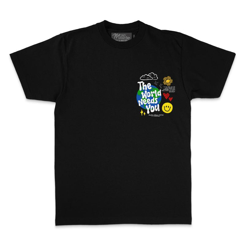 The World Needs You - Black T-Shirt T-Shirt Million Dolla Motive 