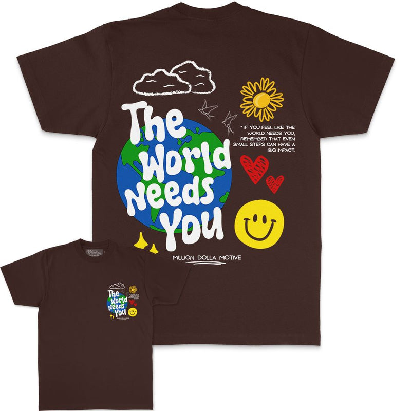 The World Needs You - Brown T-Shirt T-Shirt Million Dolla Motive 