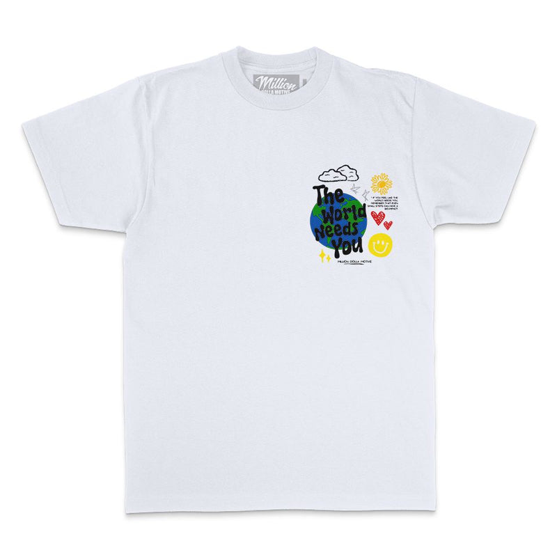 The World Needs You - White T-Shirt T-Shirt Million Dolla Motive 