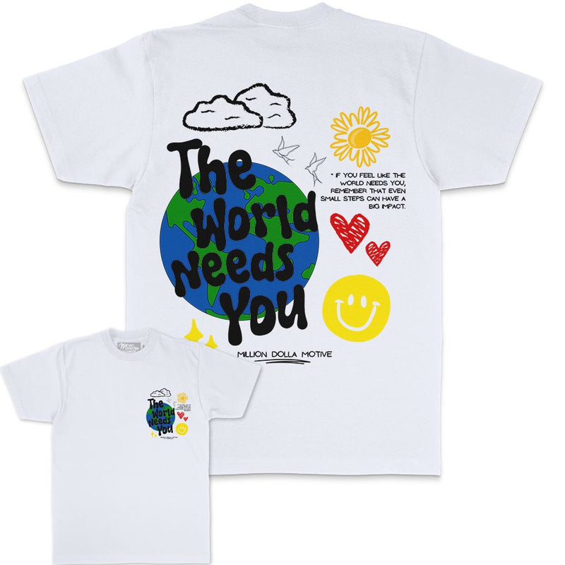 The World Needs You - White T-Shirt T-Shirt Million Dolla Motive 