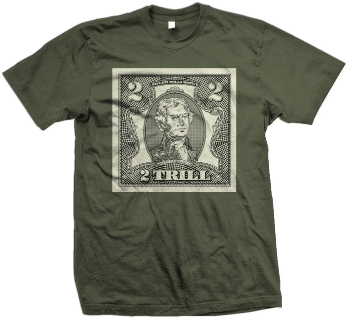 Olive green t-shirt with 2 dollar bill with million dolla motive and 2 trill text.