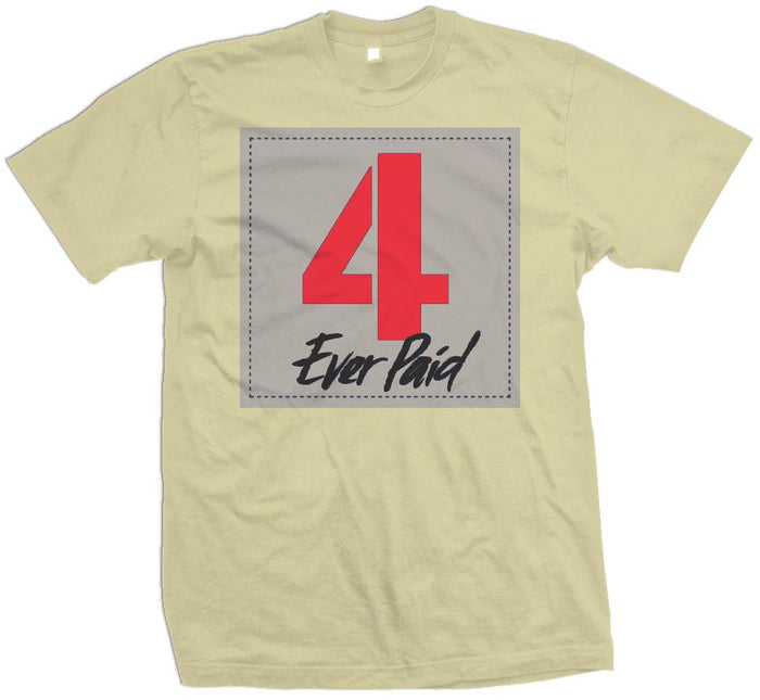Sand-colored/cream T-shirt with grey, red, and black 4 ever paid text.