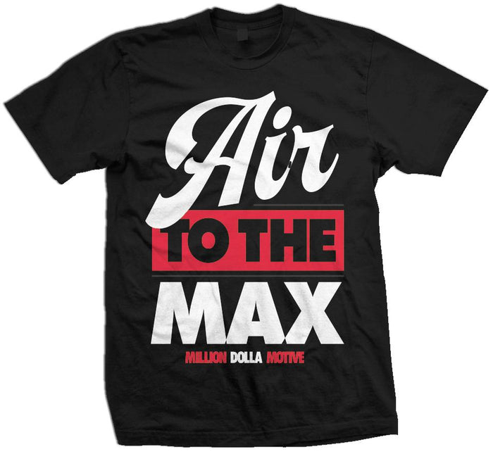 Black T-shirt with white , red, and black air to the max and million dolla motive text.