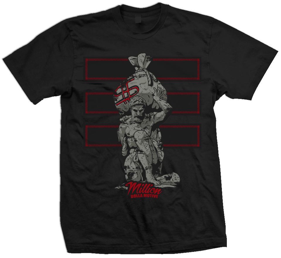 Black t-shirt with stone atlas holding money bag with red money sign and three red bars in background. Red million dolla motive text.