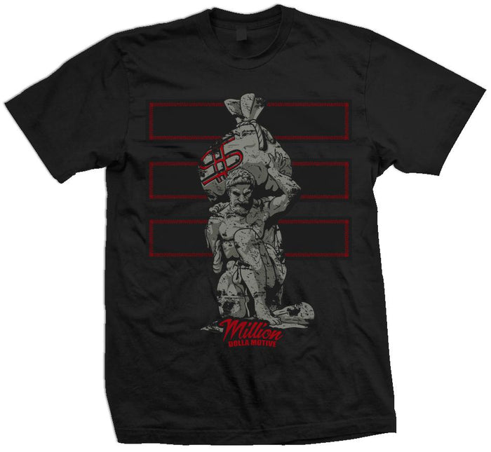 Black t-shirt with stone atlas holding money bag with red money sign and three red bars in background. Red million dolla motive text.