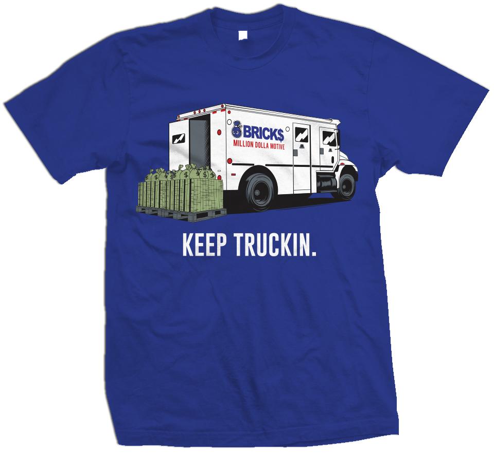 Royal blue t-shirt with white, blue, and red bricks truck unloading pallet of money with white keep truckin text.