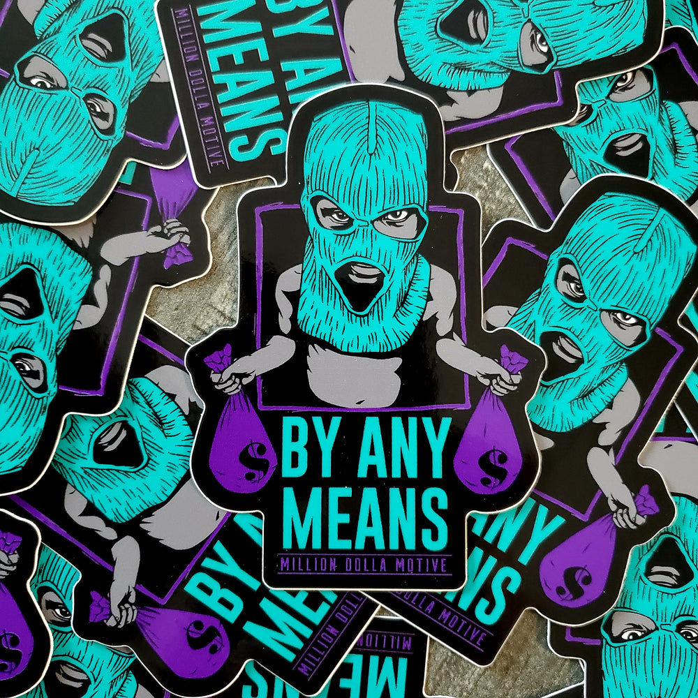 By Any Means Sticker