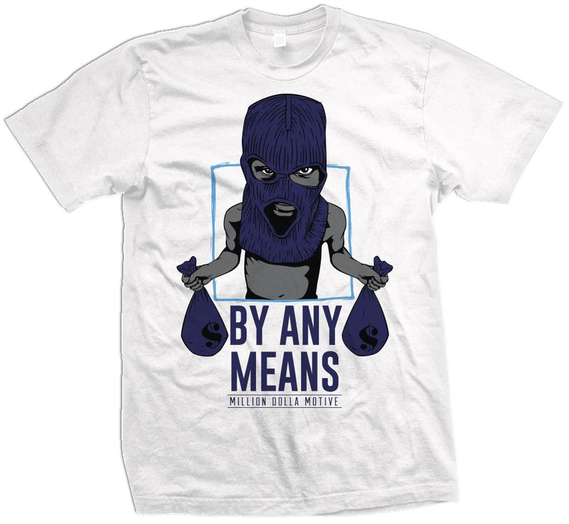 By Any Means - University Blue on White T-Shirt T-Shirt Million Dolla Motive 