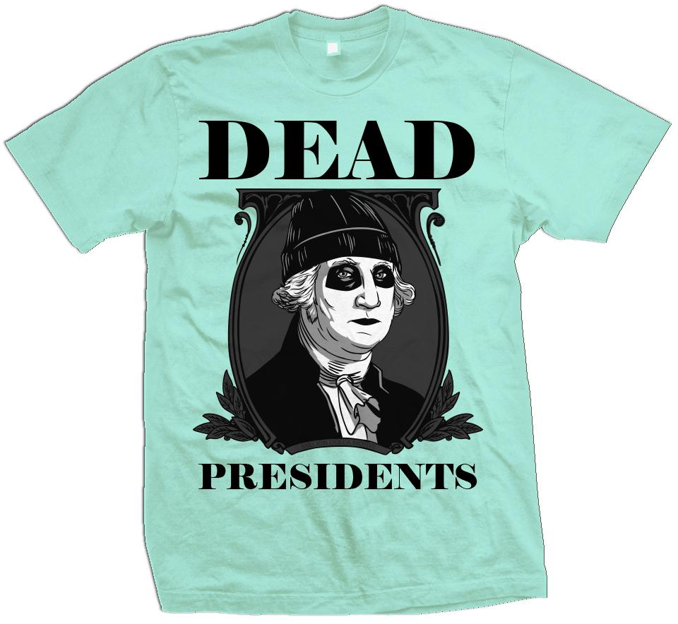 Island Green/Teal t-shirt with black, white, and grey george washington with beanie and black dead presidents text.