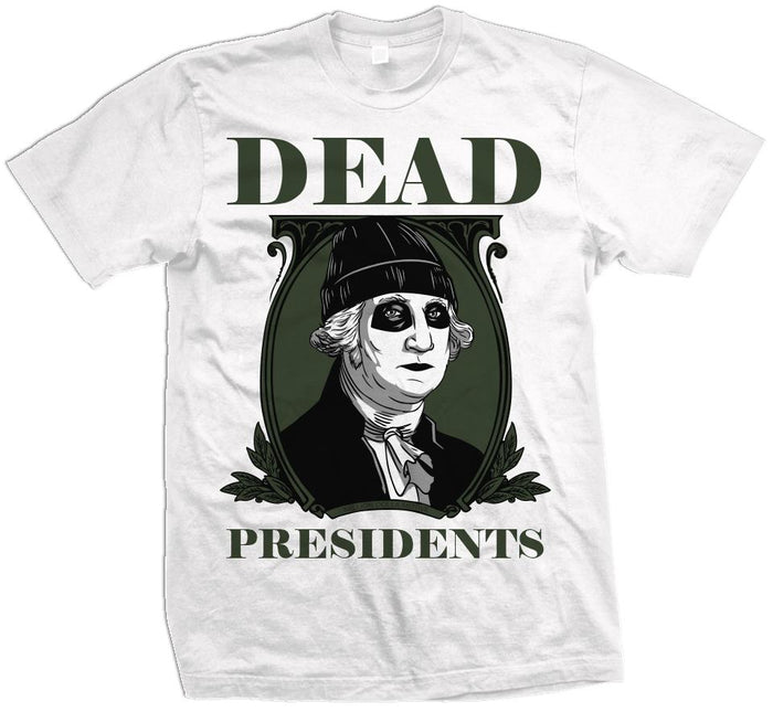 Dead Presidents - White T-Shirt