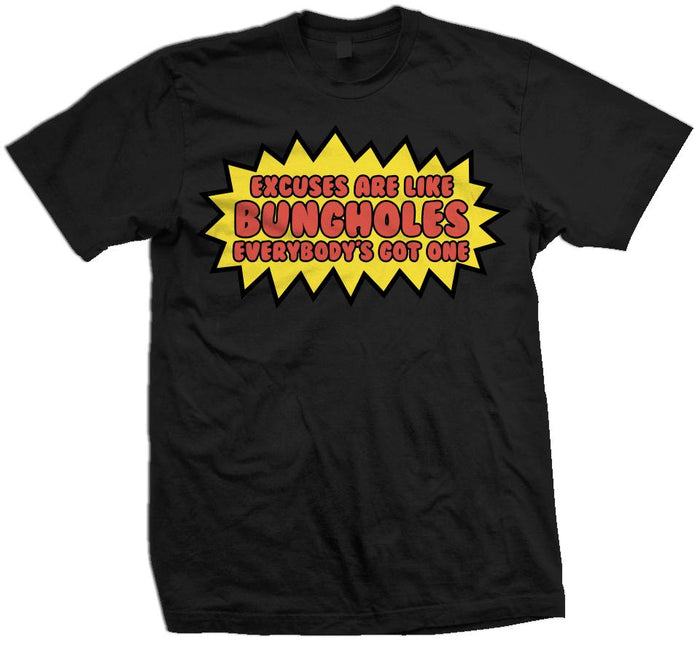 Excuses Are Like Bungholes - Black T-Shirt