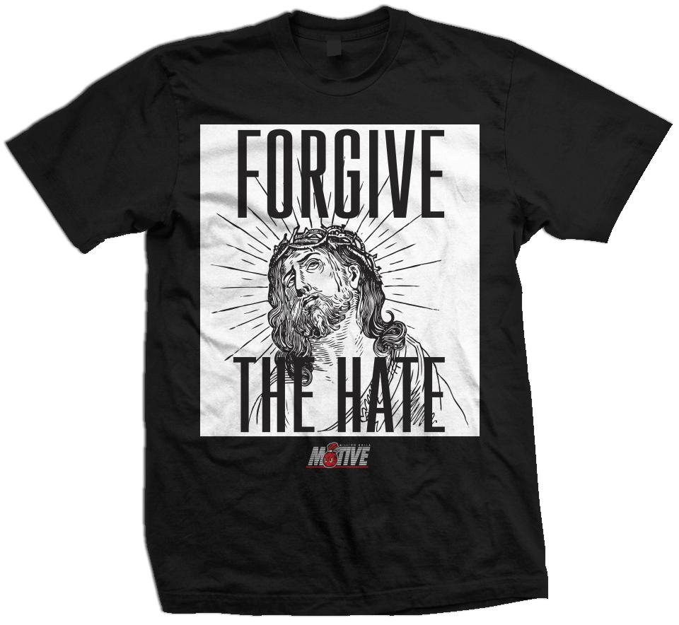 Forgive The Hate - Black T-Shirt