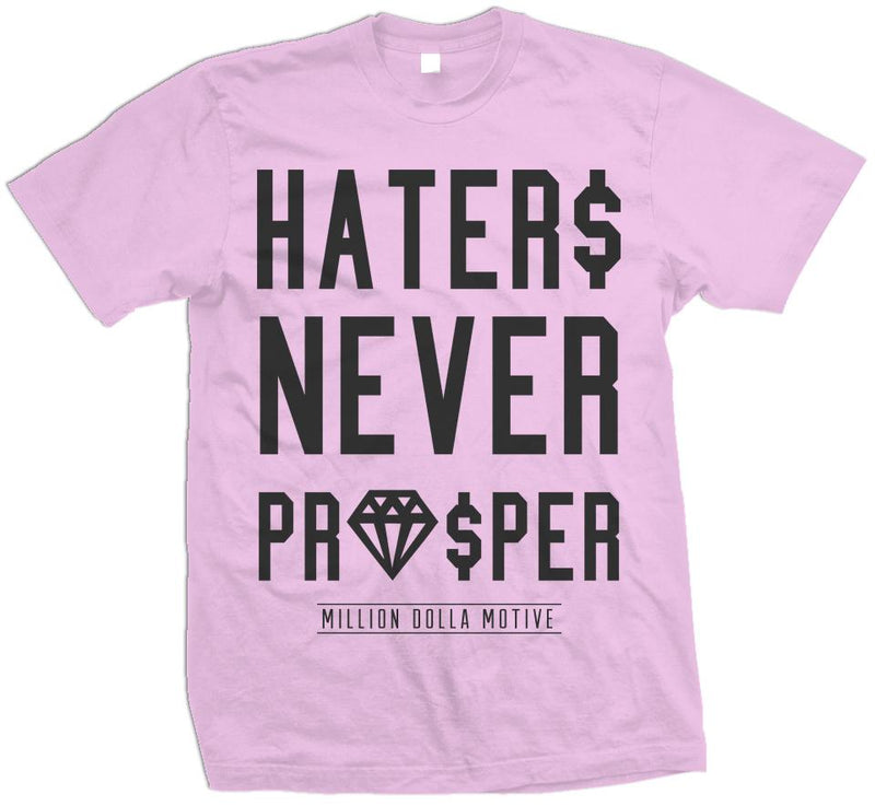 Haters Never Prosper - Pink T-Shirt T-Shirt Million Dolla Motive 