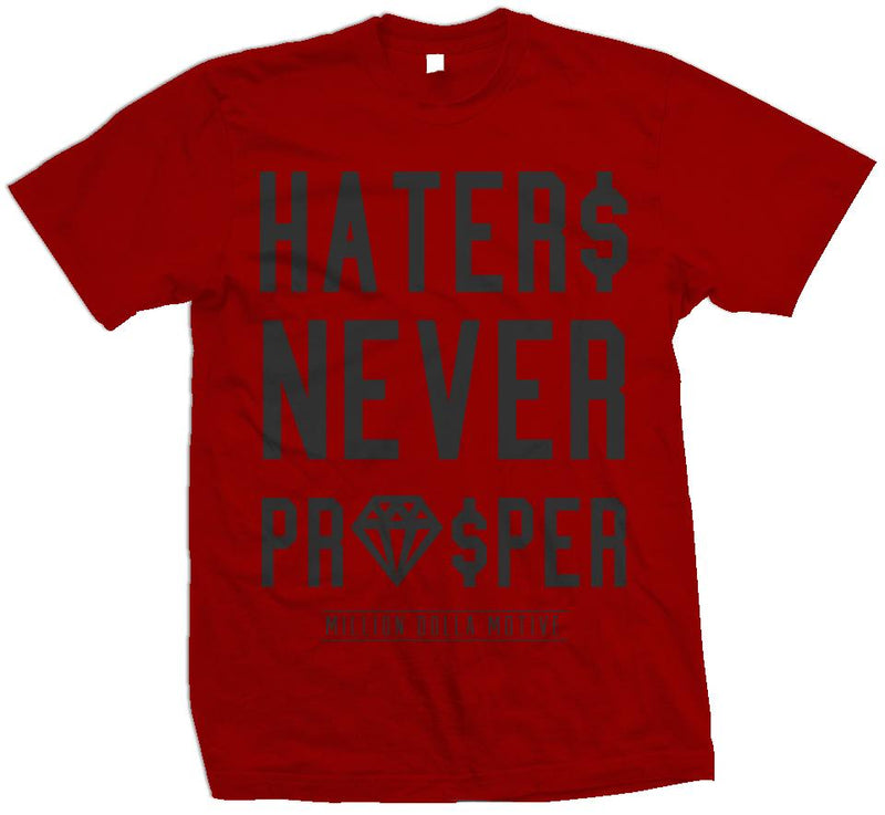 Haters Never Prosper - Red T-Shirt T-Shirt Million Dolla Motive 