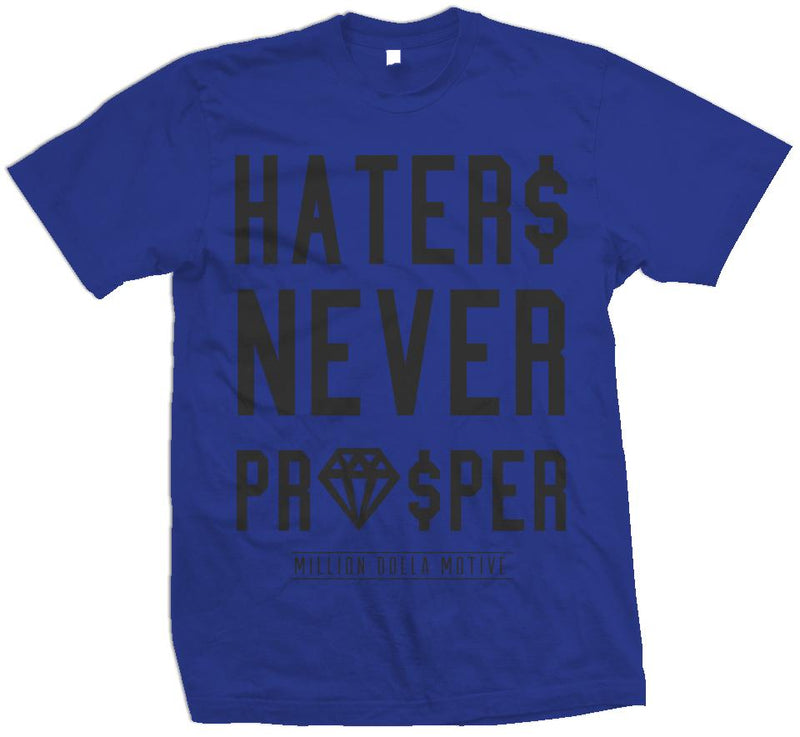 Haters Never Prosper - Royal Blue T-Shirt T-Shirt Million Dolla Motive 