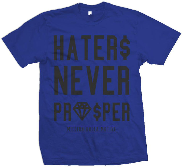 Haters Never Prosper - Royal Blue T-Shirt