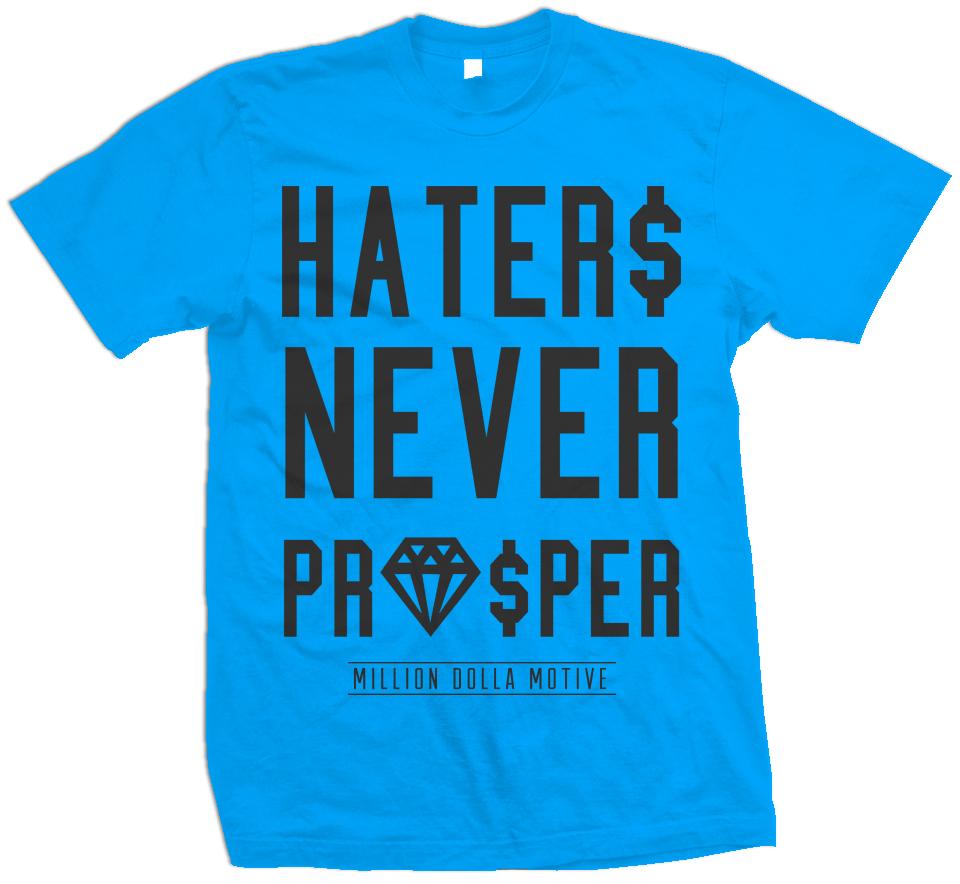 Haters Never Prosper - Turquoise T-Shirt