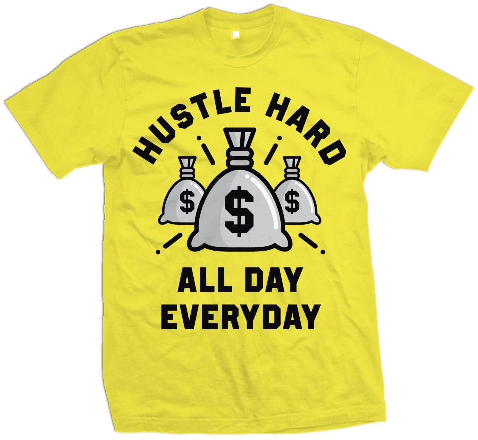 Hustle Hard All Day Everyday - Optic Yellow T-Shirt