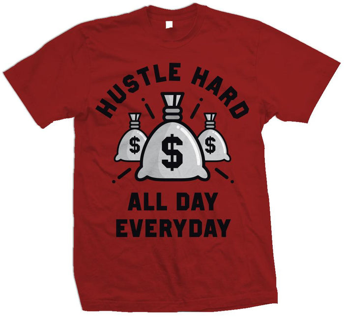 Hustle Hard All Day Everyday - Red T-Shirt