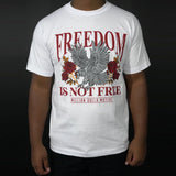 Freedom is Not Free - White T-Shirt