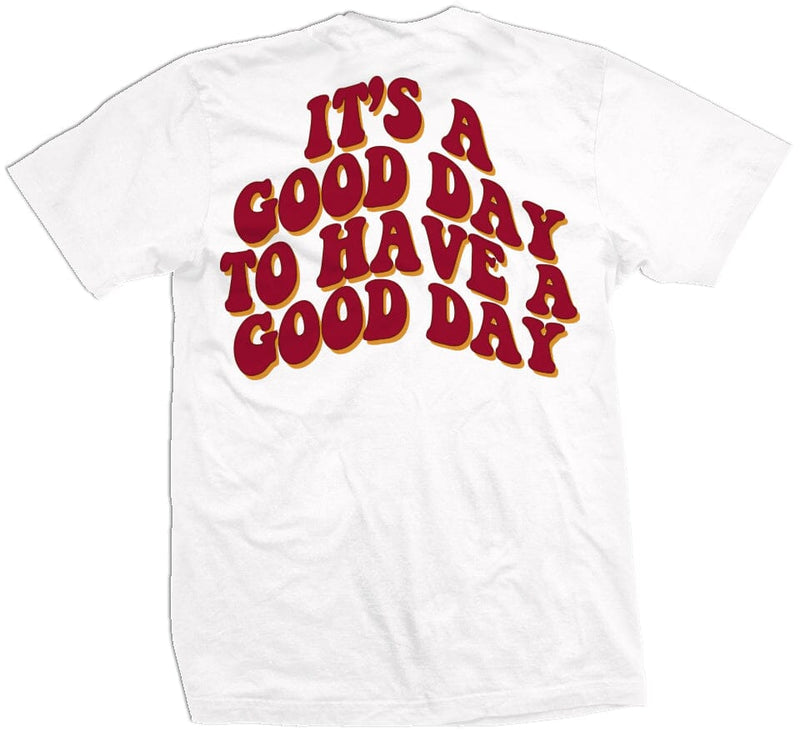 It's a Good Day to Have a Good Day - White T-Shirt T-Shirt Million Dolla Motive 