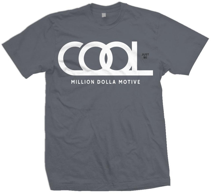 Just Be Cool - Dark Grey T-Shirt T-Shirt Million Dolla Motive 