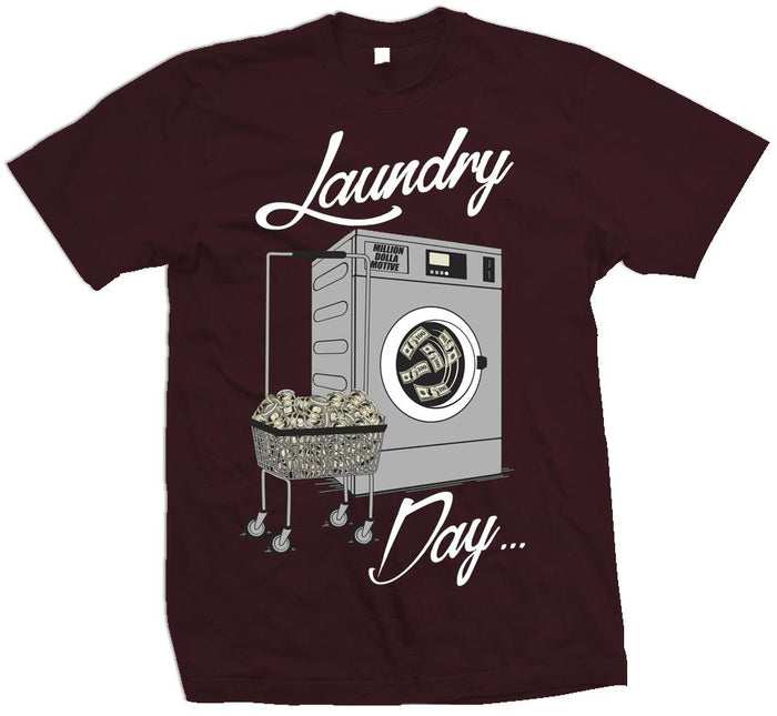 Laundry Day - Maroon T-Shirt - Million Dolla Motive