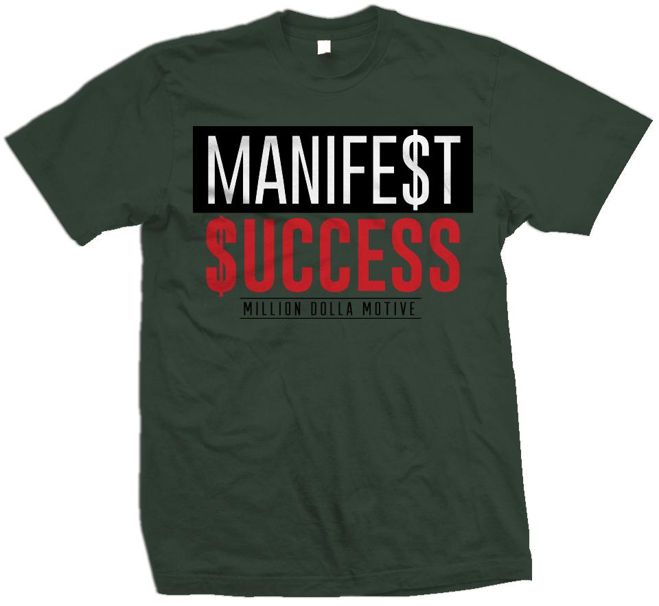 Manifest Success - Dark Green T-Shirt