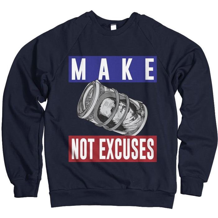 Make Money Not Excuses - Navy Blue Crewneck Sweatshirt