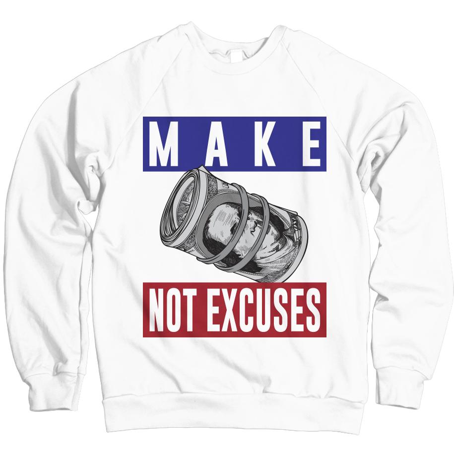 Make Money Not Excuses -  White Crewneck Sweatshirt - Million Dolla Motive