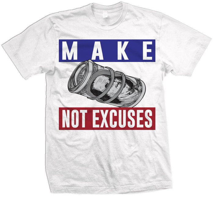 Make Money Not Excuses -  White T-Shirt - Million Dolla Motive