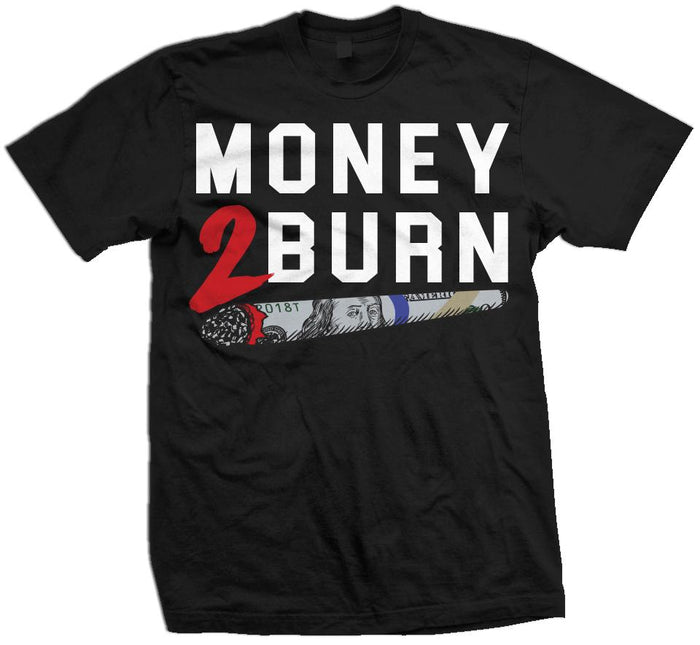 Money 2 Burn - Black T-Shirt - Million Dolla Motive
