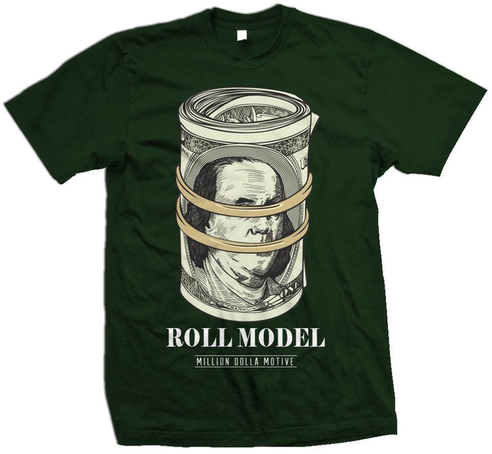 Roll Model - Dark Emerald Green T-Shirt - Million Dolla Motive