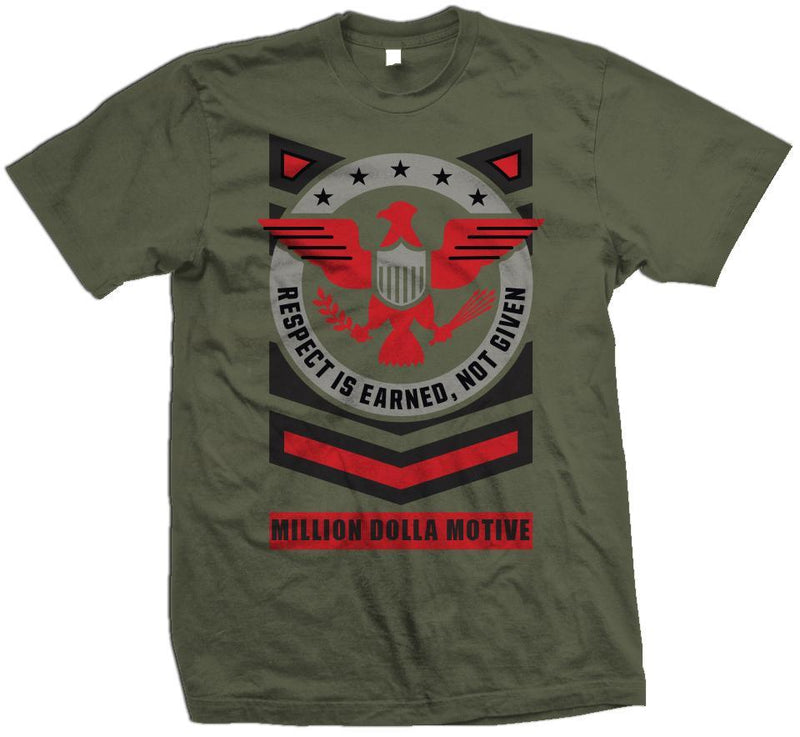 Respect Is Earned - Olive T-Shirt - Million Dolla Motive