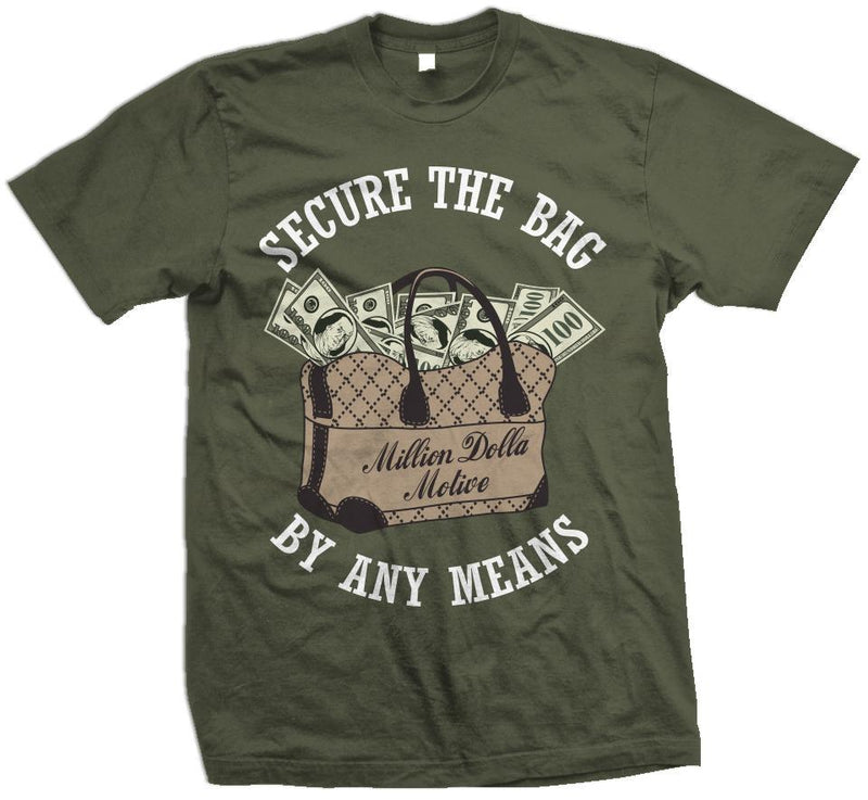 Secure The Bag - Olive T-Shirt - Million Dolla Motive