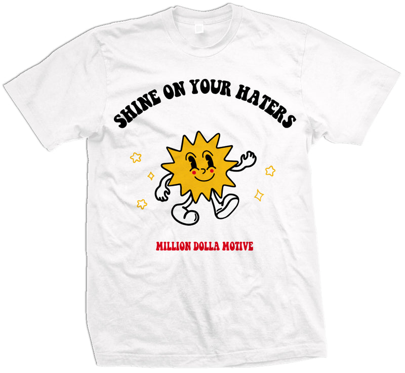 Shine on Your Haters - White T-Shirt T-Shirt Million Dolla Motive 