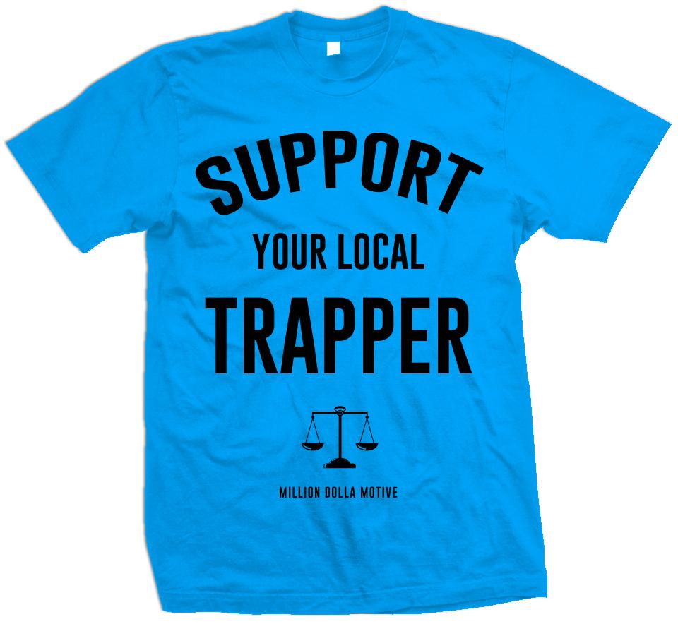 Support Your Local Trapper - Turquoise T-Shirt